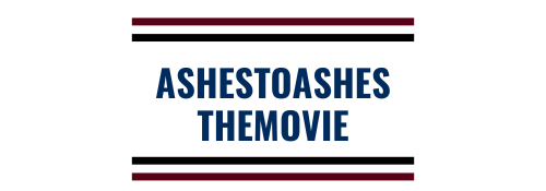 Ashestoashes Themovie